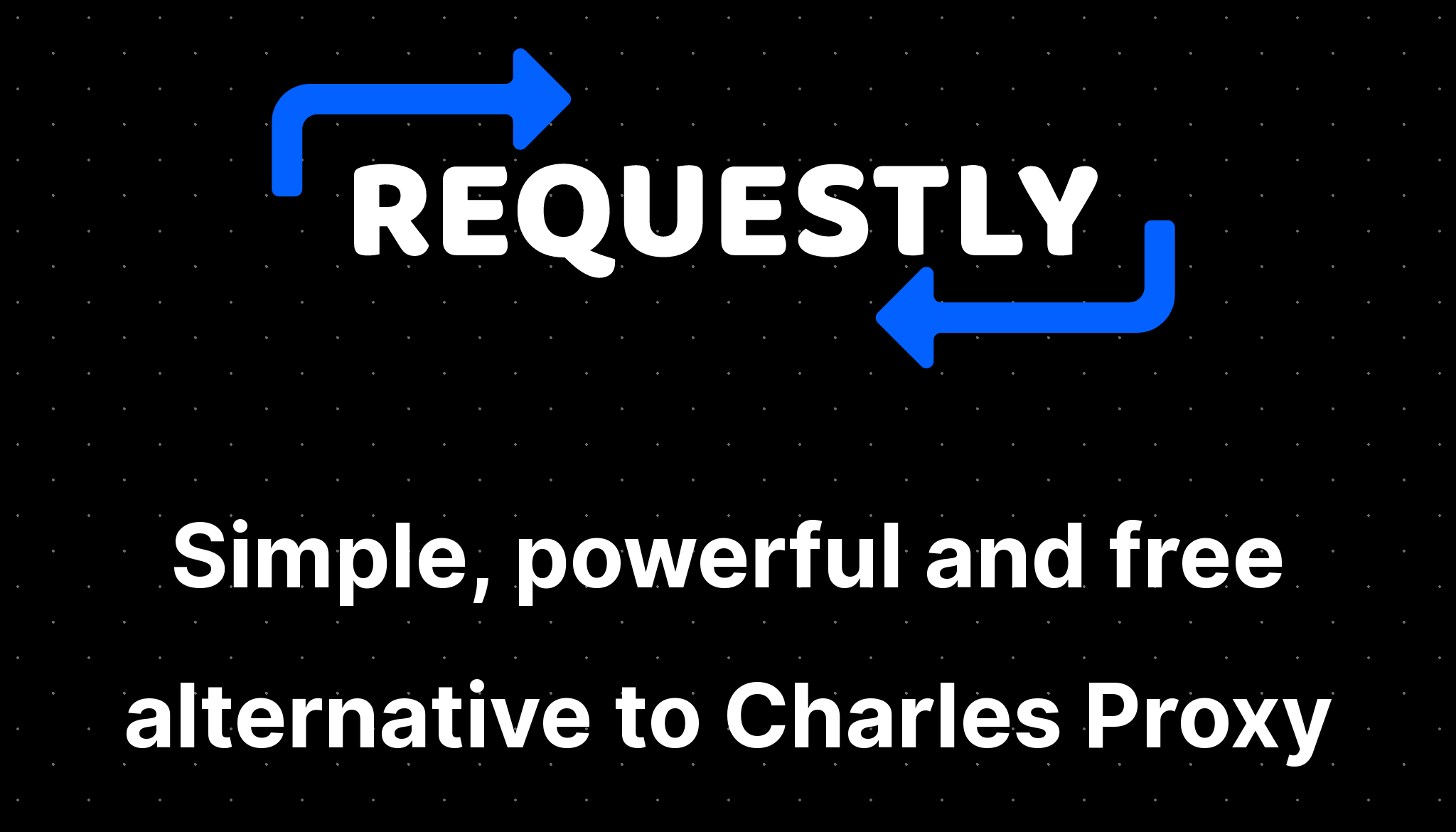 Charles Proxy Alternative Requestly
